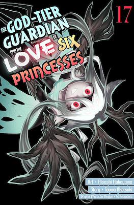 The God-Tier Guardian and the Love of Six Princesses #17