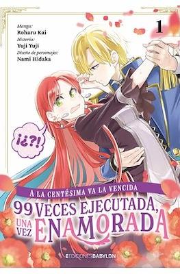 A la centésima va la vencida: 99 veces ejecutada, una vez enamorada (Rústica) #1