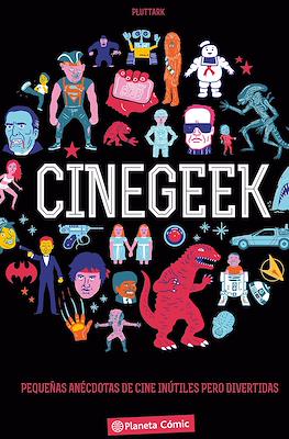Cinegeek. Pequeñas anécdotas de cine inútiles pero divertidas
