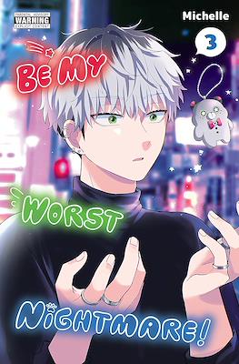 Be My Worst Nightmare! #3