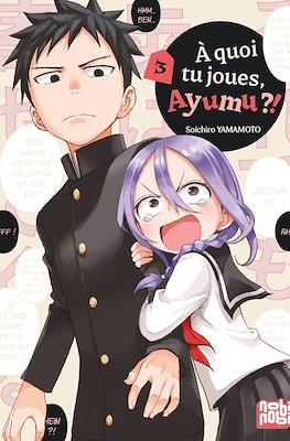 À quoi tu joues, Ayumu?! #3