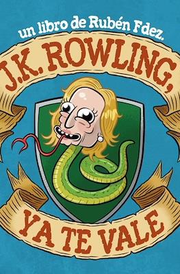 J.K. Rowling, ya te vale