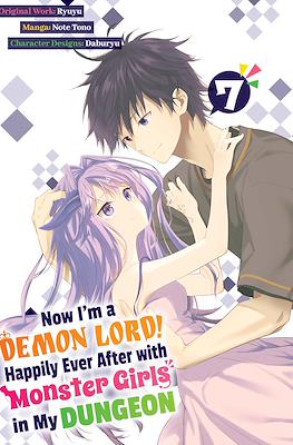 Now I'm a Demon Lord! Happily Ever After with Monster Girls in My Dungeon #7