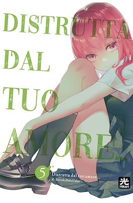 Distrutta dal tuo amore… #5