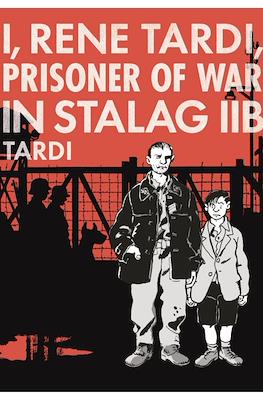 I, Rene Tardi, Prisoner of War In Stalag IIB