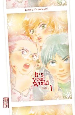 It's Your World