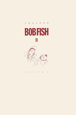 Bob Fish II #2