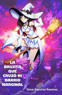 La brujita que cruzó mi barrio marginal