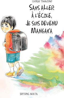 Sans aller a l'ecole, je suis devenu mangaka