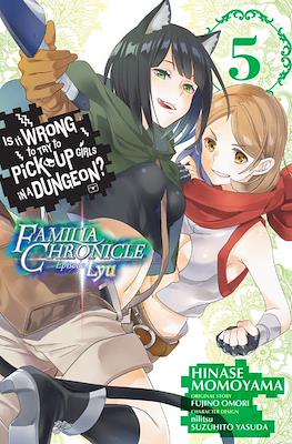Is It Wrong to Try to Pick Up Girls in a Dungeon? Familia Chronicle - Episode Lyu #5