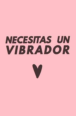 Necesitas un vibrador