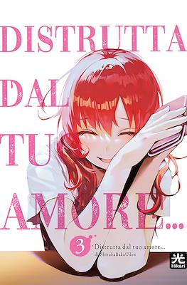 Distrutta dal tuo amore… #3