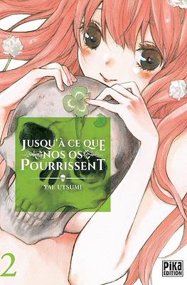 Jusqu'à ce que nos os pourrissent #2