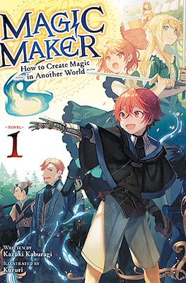 Magic Maker: How to Create Magic in Another World #1