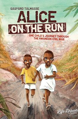 Alice on the Run - One Child's Journey Through the Rwandan Civil War