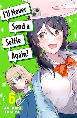 I'll Never Send a Selfie Again! #6