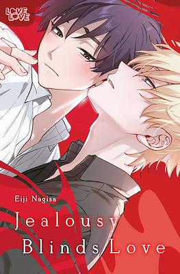 Jealousy Blinds Love