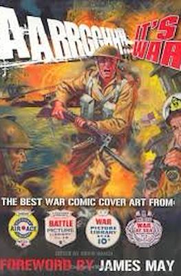 Aarrgghh!! It's War: The Best War Comic Cover Art from War, Battle, Air Ace and War at Sea Picture Libraries