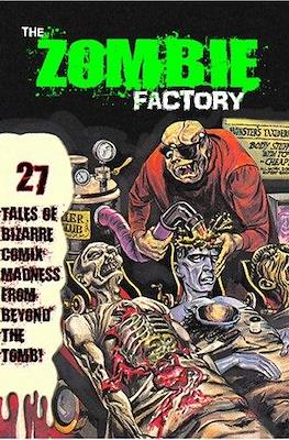 Zombie Factory: 27 Tales of Bizarre Comix Madness from Beyond the Tomb