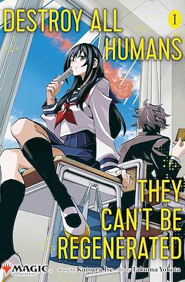 Destroy All Humans, They Can’t Be Regenerated