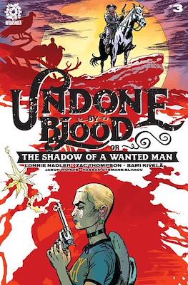 Undone by Blood or The Shadow of a Wanted Man #3
