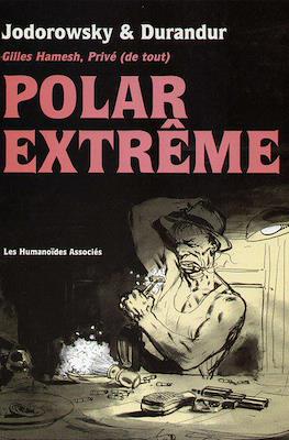 Gilles Hamesh, privé (de tout) - Polar Extrême