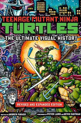Teenage Mutant Ninja Turtles: The Ultimate Visual History: Revised and Expanded Edition