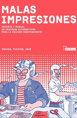 Malas impresiones. Memoria y manual de procesos autogestivos para la edición independiente
