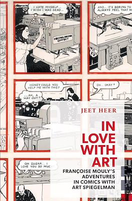 In Love with Art: Francoise Mouly's Adventures in Comics with Art Spiegelman