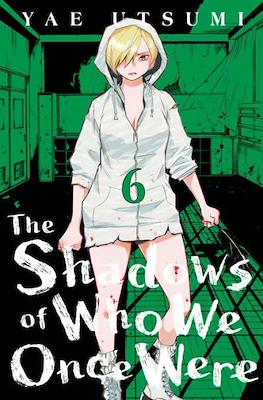 The Shadows of Who We Once Were #6