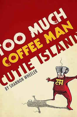 Too Much Coffee Man: Cutie Island
