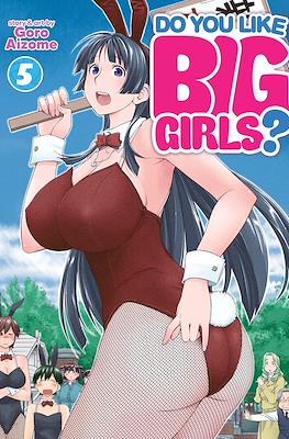 Do You Like Big Girls? #5