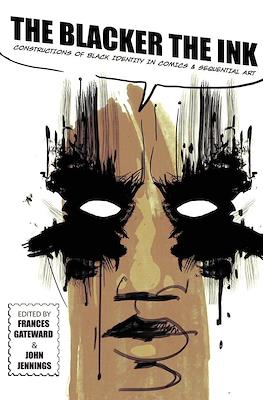 The Blacker the Ink: Constructions of Black Identity in Comics & Sequential Art