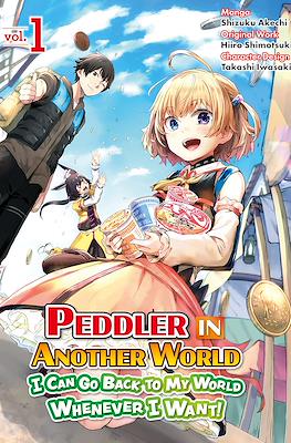 Peddler in Another World: I Can Go Back to My World Whenever I Want
