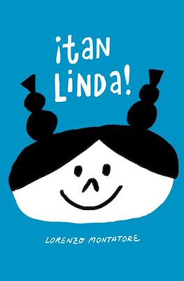 ¡Tan Linda!