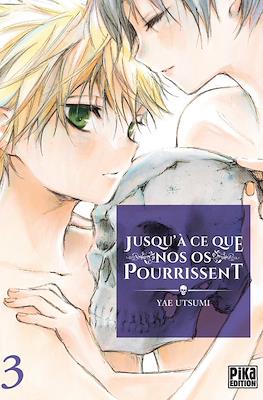 Jusqu'à ce que nos os pourrissent #3