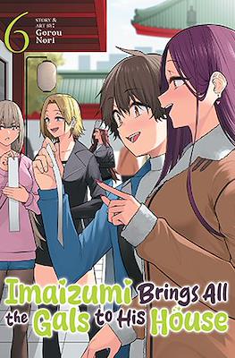 Imaizumi Brings All the Gals to His House #6