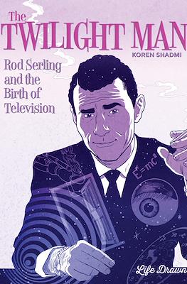 The Twilight Man: Rod Serling and the Birth of Television