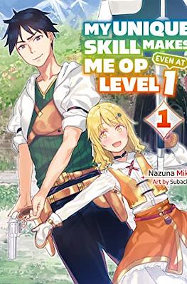 My Unique Skill Makes Me OP Even at Level 1