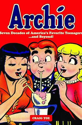 Archie. Seven Decades of America's Favorite Teenagers... and Beyond!