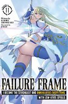Failure Frame: I Became the Strongest and Annihilated Everything With Low-Level Spells #11