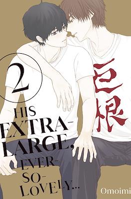 His Extra-Large, Ever-So-Lovely… #2