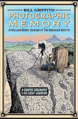 Photographic Memory: William Henry Jackson and the American West