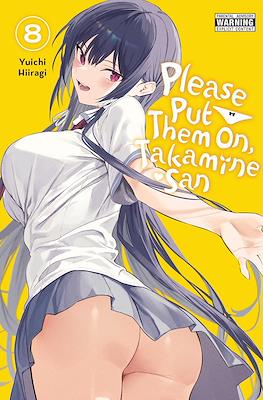 Please Put Them On, Takamine-san! #8