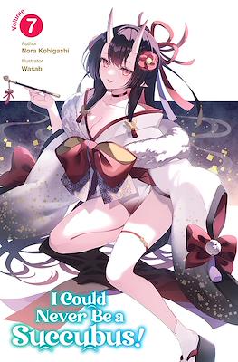 I Could Never Be a Succubus! #7