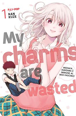 My Charms are Wasted