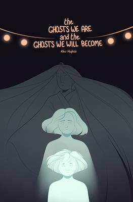 The Ghosts We Are and the Ghosts We Will Become