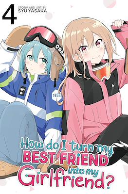How Do I Turn My Best Friend Into My Girlfriend? (Softcover 148 pp) #4