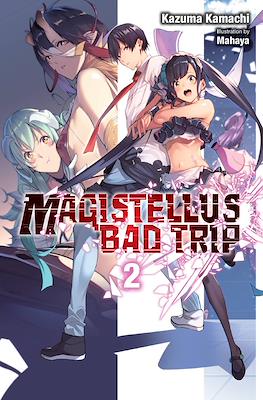 Magistellus Bad Trip #2