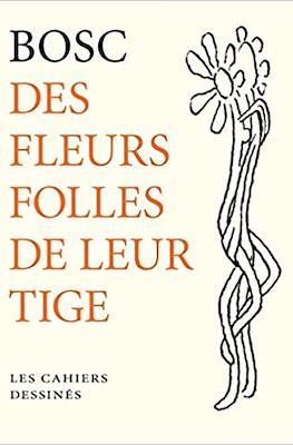 Des fleurs folles de leur tige